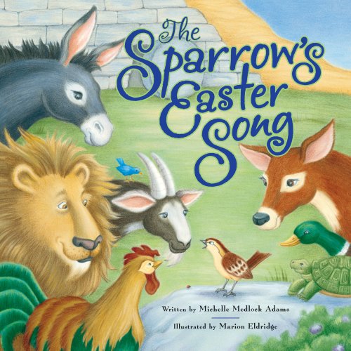 Beispielbild fr The Sparrow's Easter Song zum Verkauf von Better World Books