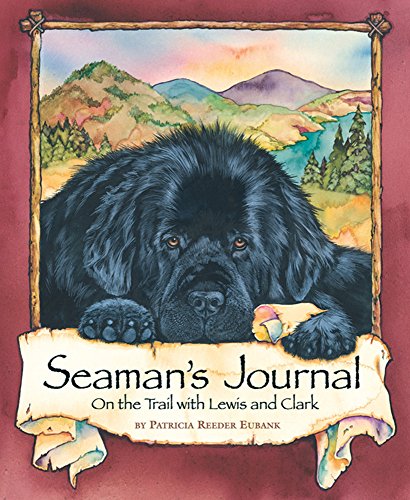 Imagen de archivo de Seaman's Journal: On the Trail with Lewis and Clark a la venta por ThriftBooks-Atlanta
