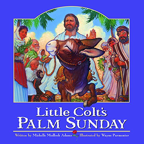 Little Colt's Palm Sunday (9780824956301) by Adams, Michelle Medlock