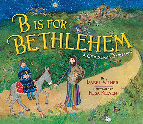 Beispielbild fr B Is for Bethlehem: A Christmas Alphabet zum Verkauf von ThriftBooks-Dallas