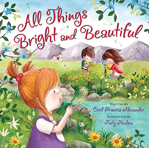 Beispielbild fr All Things Bright and Beautiful zum Verkauf von Better World Books