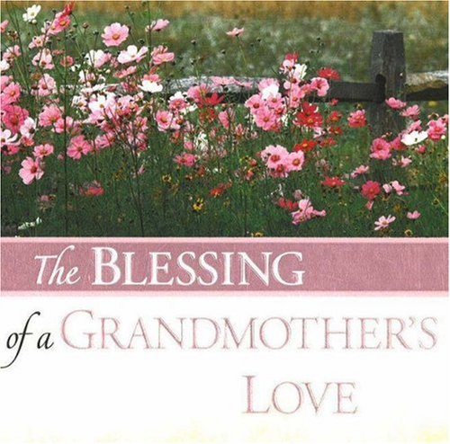 Stock image for The Blessing of a Grandmother's Love (Blessing of A.) for sale by Ravin Books