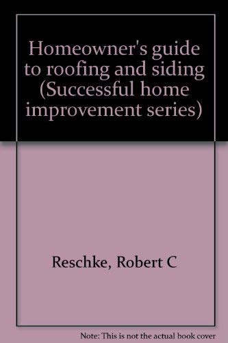 Beispielbild fr Homeowner's guide to roofing and siding (Successful home improvement series) zum Verkauf von Wonder Book