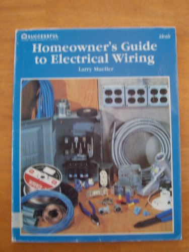 Beispielbild fr Homeowner's guide to electrical wiring (Successful home improvement series) zum Verkauf von Wonder Book