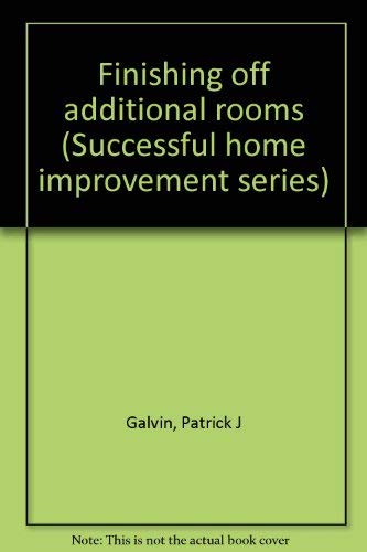 Beispielbild fr Finishing off additional rooms (Successful home improvement series) zum Verkauf von Wonder Book