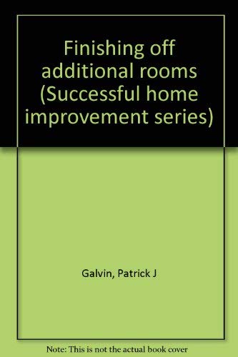 Stock image for Finishing off additional rooms (Successful home improvement series) for sale by Wonder Book