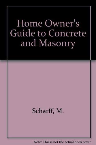 9780824961152: Home Owner's Guide to Concrete and Masonry