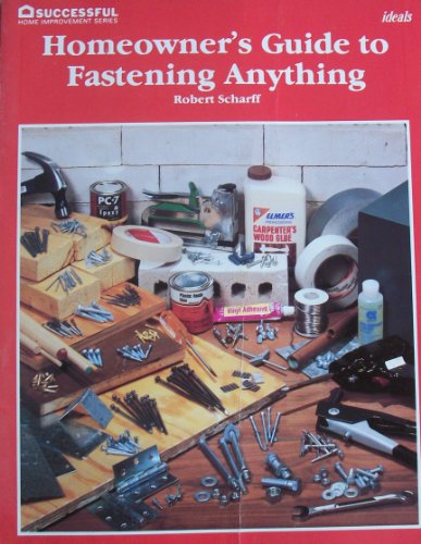 Beispielbild fr Homeowner's guide to fastening anything (Successful home improvement series) zum Verkauf von Wonder Book