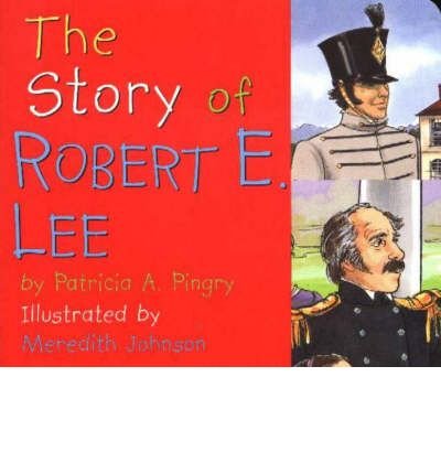 Stock image for The Story of Robert E. Lee for sale by Ergodebooks