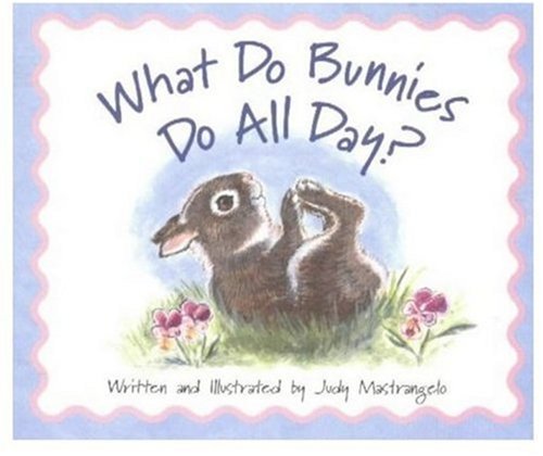 Imagen de archivo de What Do Bunnies Do All Day a la venta por SecondSale