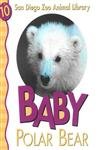 Stock image for Baby Polar Bear (San Diego Zoo Animal Library) for sale by SecondSale