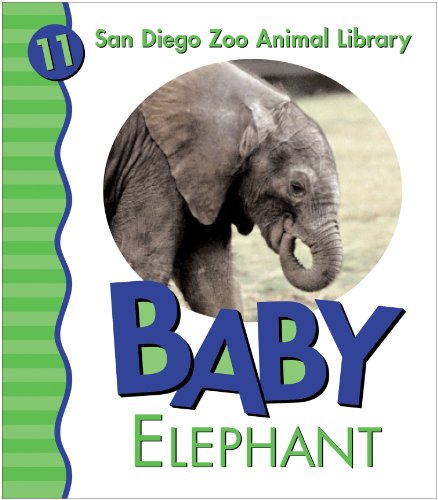 Baby Elephant (San Diego Zoo Animal Library, 11) (9780824965778) by San Diego Zoo