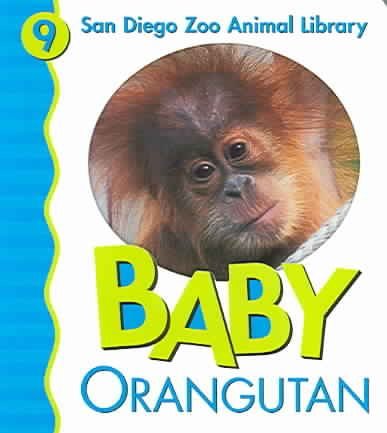 Baby Orangutan (San Diego Zoo Animal Library) (9780824965785) by San Diego Zoo
