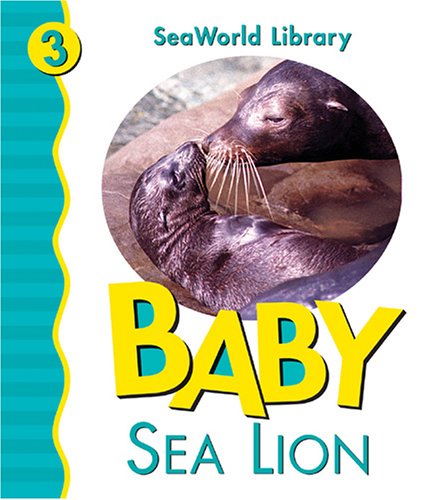 Baby Sea Lion (Seaworld Library) (9780824966171) by Shively