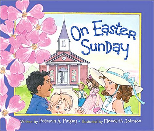 On Easter Sunday (9780824966928) by Pingry, Patricia A.; Johnson, Meredith