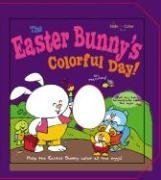 Imagen de archivo de The Easter Bunnys Colorful Day!: Slide-n-color a la venta por Ebooksweb