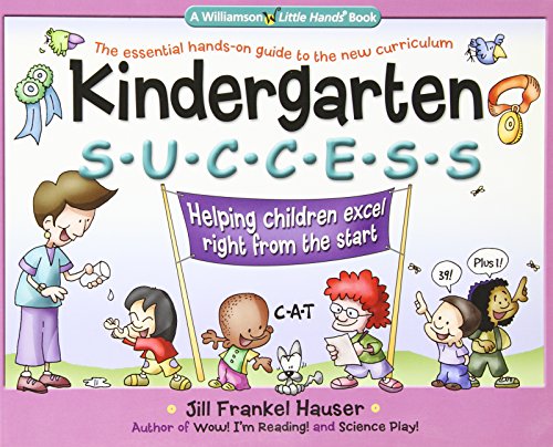 Stock image for Kindergarten Success: Helping Children Excel Right from the Start (Williamson Little Hands Series) for sale by Wonder Book