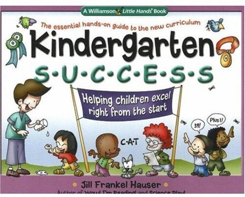 Beispielbild fr Kindergarten Success: Helping Children Excel Right from the Start (Williamson Little Hands Book) zum Verkauf von Wonder Book