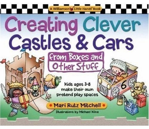 Stock image for Creating Clever Castles & Cars: From Boxes And Other Stuff for sale by Adagio Books