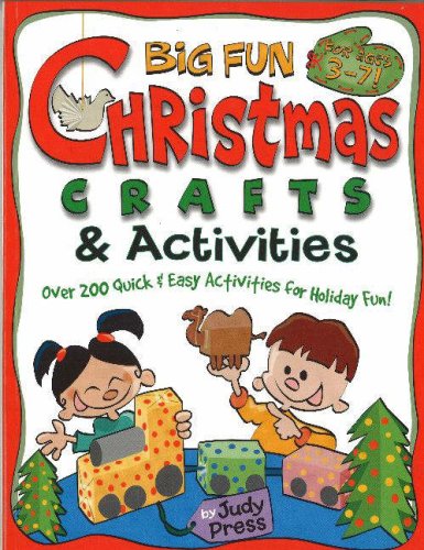Beispielbild fr Big Fun Christmas Crafts and Activities : Over 200 Quick and Easy Activities for Holiday Fun! zum Verkauf von Better World Books