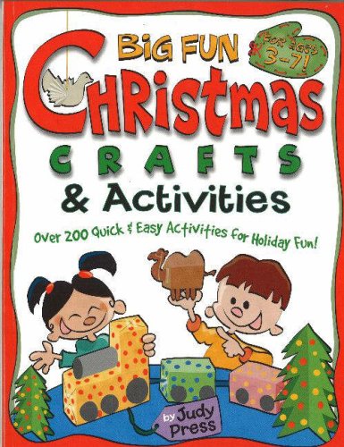 Imagen de archivo de Big Fun Christmas Crafts and Activities : Over 200 Quick and Easy Activities for Holiday Fun! a la venta por Better World Books