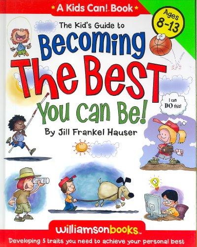 9780824967895: Kid's Guide to Becoming the Best You Can Be!: Developing 5 Traits You Need to Achieve Your Personal Best