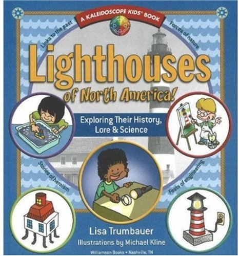 Lighthouses of North America!: Exploring Their History, Lore & Science (Kaleidoscope Kids) (9780824967901) by Trumbauer, David