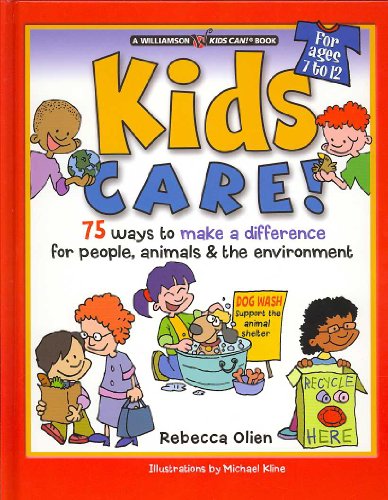 Stock image for Kids Care! : 75 Ways to Make a Difference for People, Animals & the Environment for sale by Better World Books: West