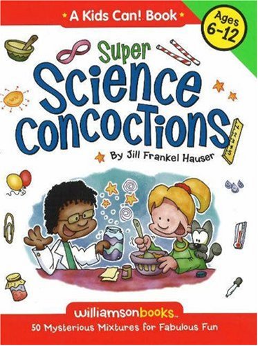 Beispielbild fr Super Science Concoctions : 50 Mysterious Mixtures for Fabulous Fun zum Verkauf von Better World Books