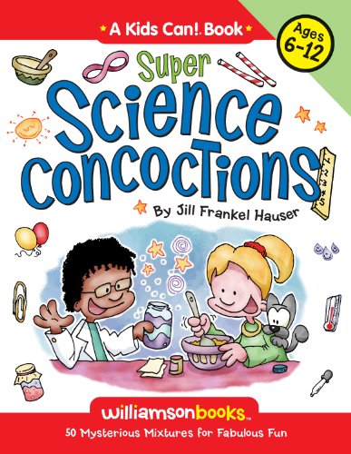 Stock image for Super Science Concoctions: 50 Mysterious Mixtures for Fabulous Fun (A Kids Can!) for sale by Gulf Coast Books