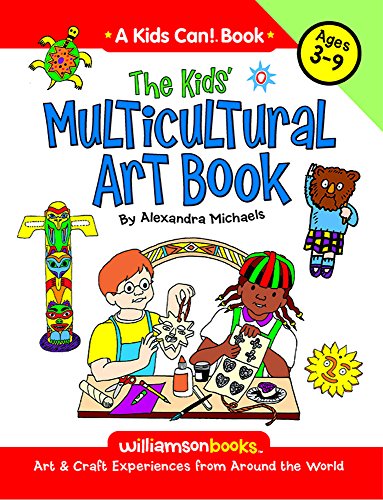 Beispielbild fr Kids Multicultural Art Book: Art and Craft Experiences from Around the World (Williamson Kids Can! Series) zum Verkauf von Greener Books