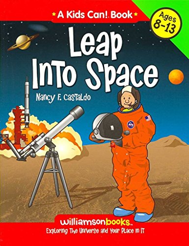 Imagen de archivo de LEAP INTO SPACE: Exploring the Universe and Your Place in It (Williamson Kids Can!) a la venta por AwesomeBooks