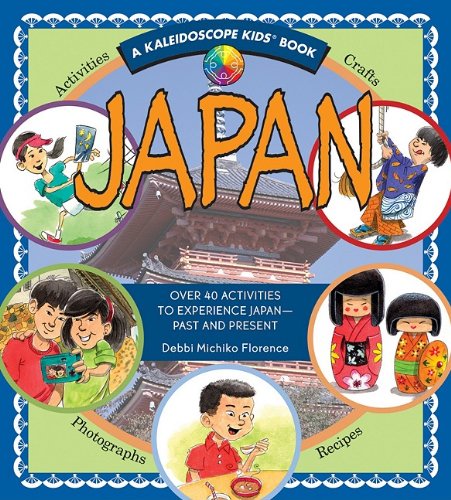 Stock image for Japan: Over 40 Activities to Experience Japan- Past and Present (A Kaleidoscope Kids Book) for sale by Ebooksweb