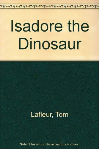 Stock image for Isadore the Dinosaur for sale by -OnTimeBooks-