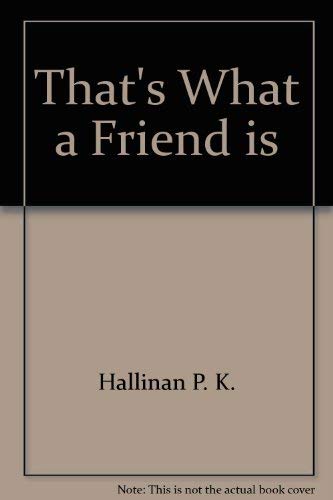 Imagen de archivo de That's What a Friend is a la venta por Wonder Book