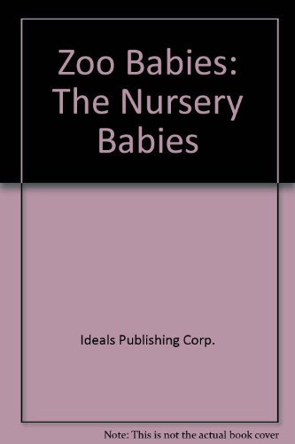 Stock image for Zoo Babies: The Nursery Babies for sale by Wonder Book