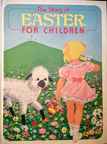 Stock image for The Story of Easter of Children for sale by ThriftBooks-Dallas