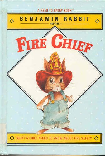 Stock image for Benjamin Rabbit and the Fire Chief (Need to Know Book) for sale by Once Upon A Time Books