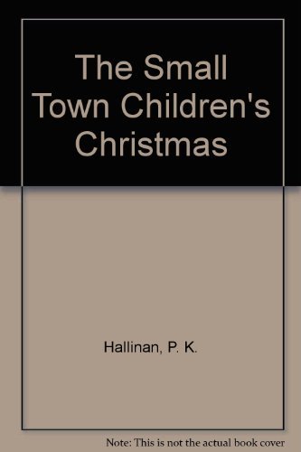 Beispielbild fr The Small Town Children's Christmas zum Verkauf von Alf Books