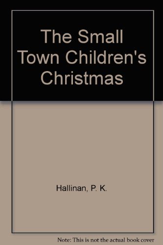 Imagen de archivo de The Small Town Children's Christmas a la venta por Alf Books