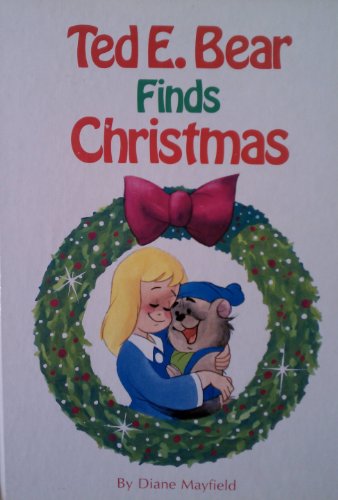 Stock image for Ted E. Bear Finds Christmas for sale by Wonder Book