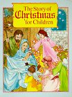 Beispielbild fr The Story of Christmas for Children zum Verkauf von Gulf Coast Books