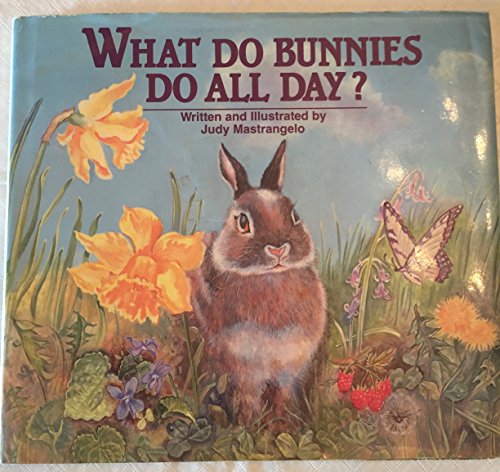 Imagen de archivo de What Do Bunnies Do All Day? a la venta por Better World Books: West