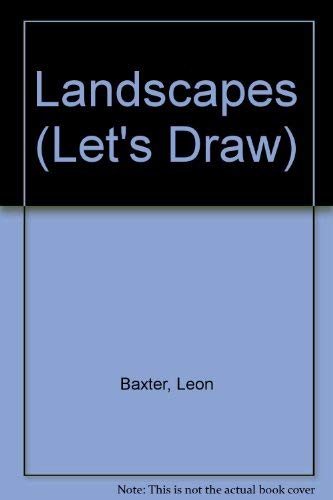 Landscapes (Let's Draw) (9780824983253) by Baxter, Leon