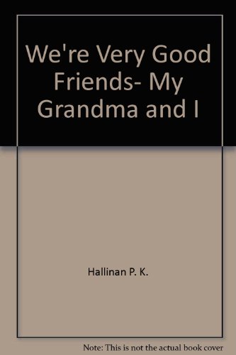 We're Very Good Friends, My Grandma and I (9780824983444) by Halliman, P. K.; Hallinan, P. K.