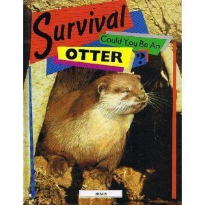 Stock image for Survival: Could You Be an Otter? for sale by Ergodebooks