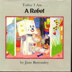 Beispielbild fr Today I Am.a Robot (Today I Am Series) zum Verkauf von Cheryl's Books