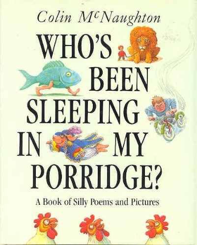 9780824984557: Who's Been Sleeping in My Porridge?: A Book of Silly Poems and Pictures