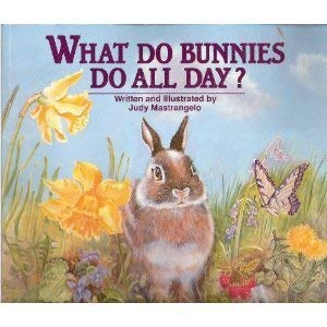 Imagen de archivo de What Do Bunnies Do All Day? a la venta por Better World Books