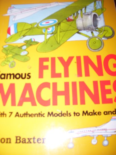 Beispielbild fr Famous Flying Machines: A Quick History of Flight With 7 Authentic Models to Make and Fly zum Verkauf von Half Price Books Inc.